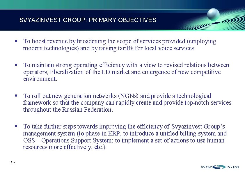 SVYAZINVEST GROUP: PRIMARY OBJECTIVES § To boost revenue by broadening the scope of services