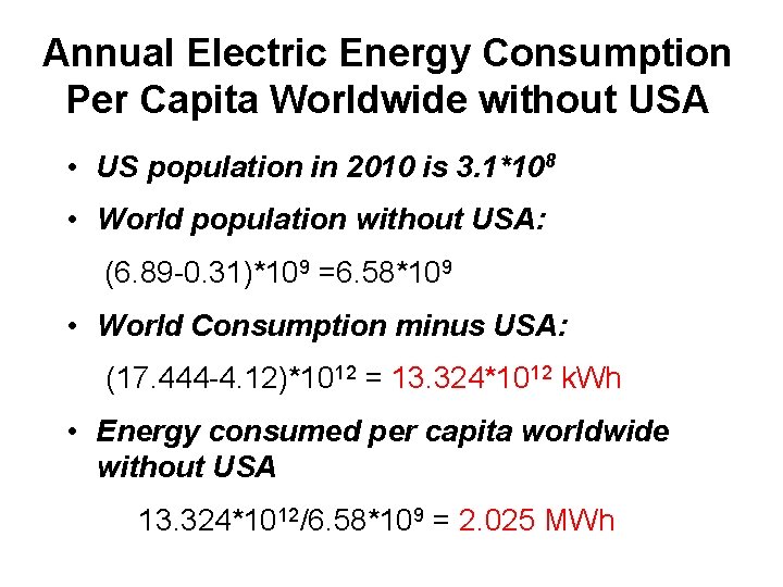 Annual Electric Energy Consumption Per Capita Worldwide without USA • US population in 2010