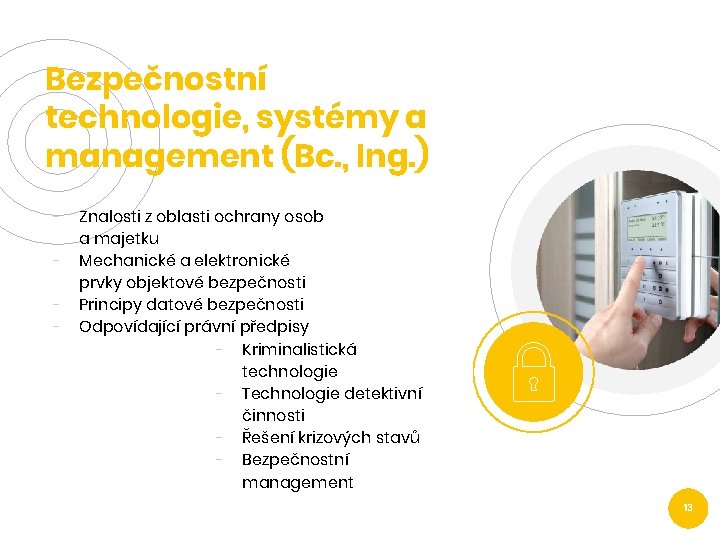 Bezpečnostní technologie, systémy a management (Bc. , Ing. ) - Znalosti z oblasti ochrany