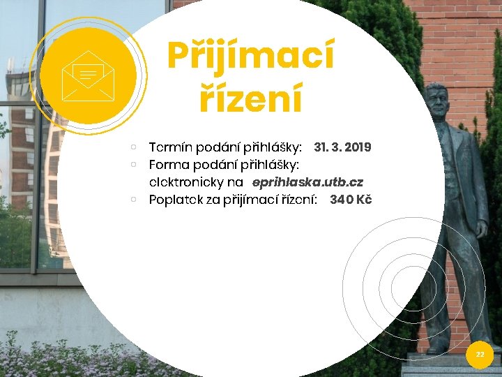 Přijímací řízení ￮ ￮ ￮ Termín podání přihlášky: 31. 3. 2019 Forma podání přihlášky: