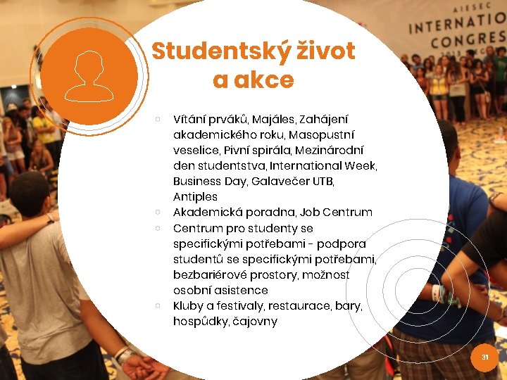 Studentský život a akce ￮ ￮ Vítání prváků, Majáles, Zahájení akademického roku, Masopustní veselice,