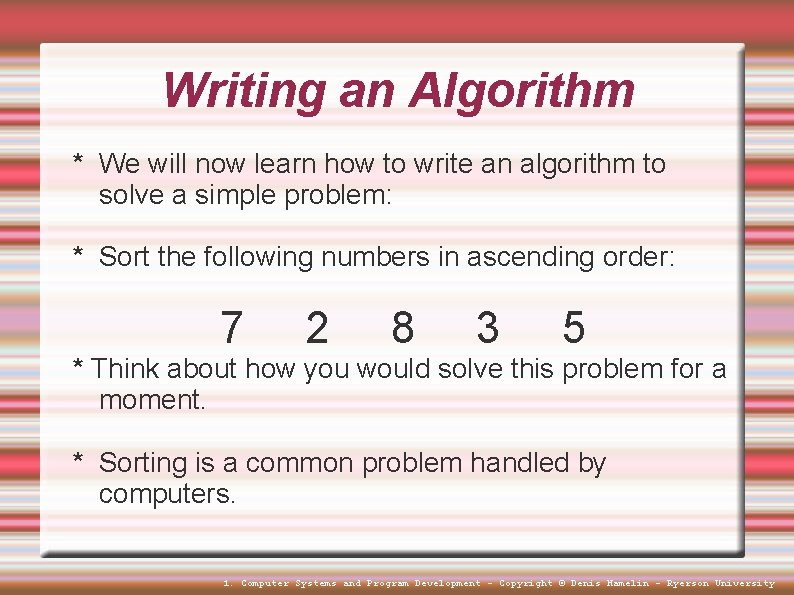 Writing an Algorithm * We will now learn how to write an algorithm to Writing an Algorithm * We will now learn how to write an algorithm to