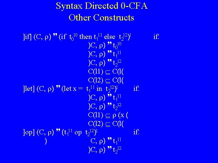 Syntax Directed 0 -CFA Other Constructs ]if] (C, ) (if t 0 l 0