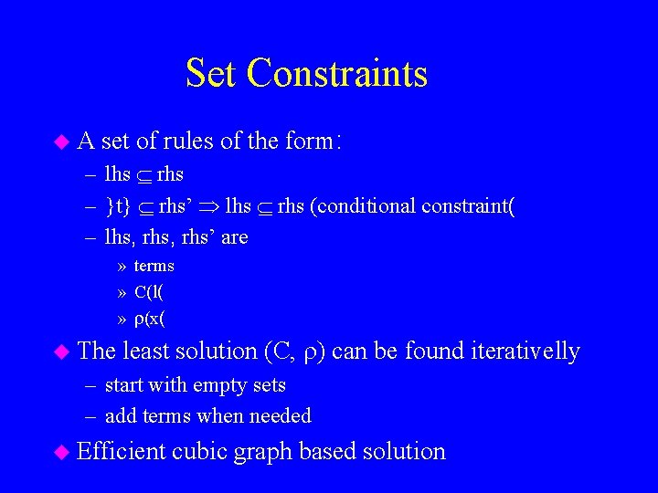 Set Constraints u. A set of rules of the form: – lhs rhs –