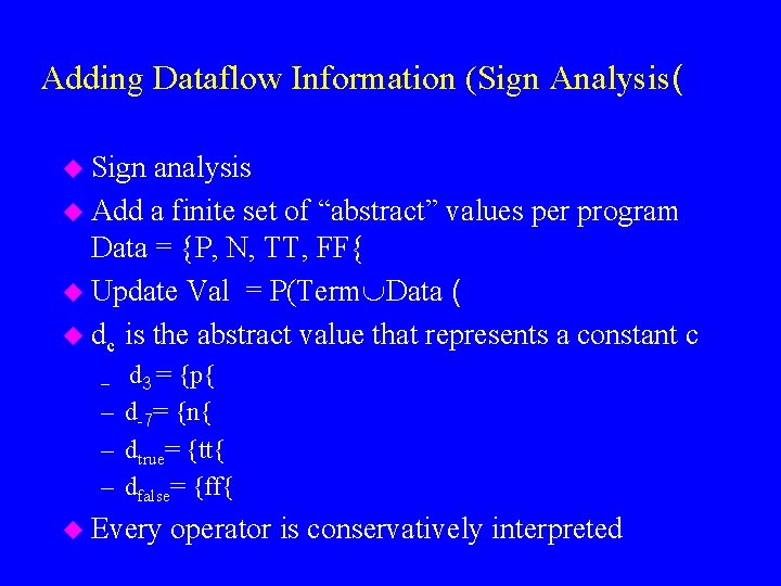 Adding Dataflow Information (Sign Analysis( u Sign analysis u Add a finite set of