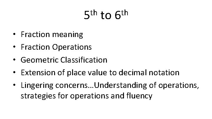 th 5 • • • to th 6 Fraction meaning Fraction Operations Geometric Classification