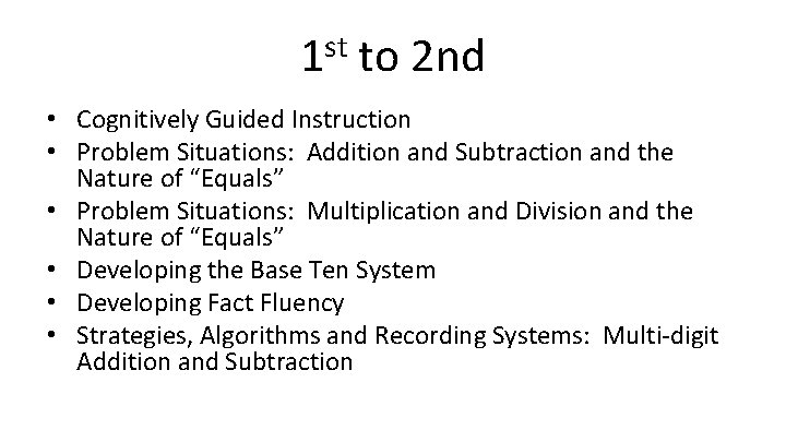 st 1 to 2 nd • Cognitively Guided Instruction • Problem Situations: Addition and