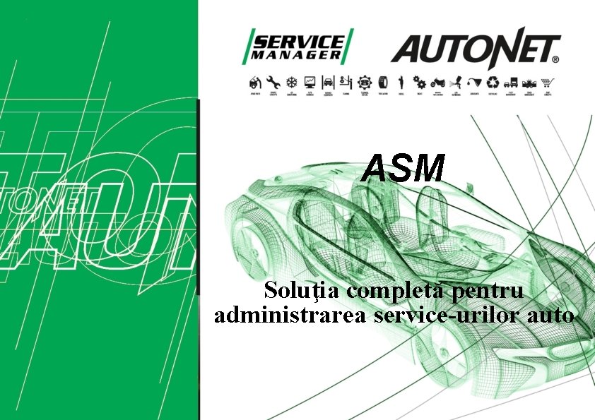 ASM Soluţia completă pentru administrarea service-urilor auto 
