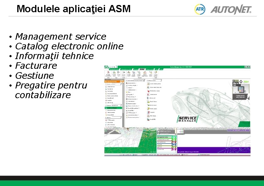 Modulele aplicaţiei ASM • • • Management service Catalog electronic online Imagine Informaţii tehnice