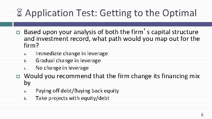 6 Application Test: Getting to the Optimal Based upon your analysis of both the