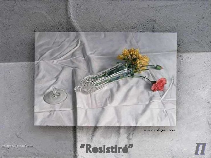 Aurelio Rodríguez López “Resistiré” Π 
