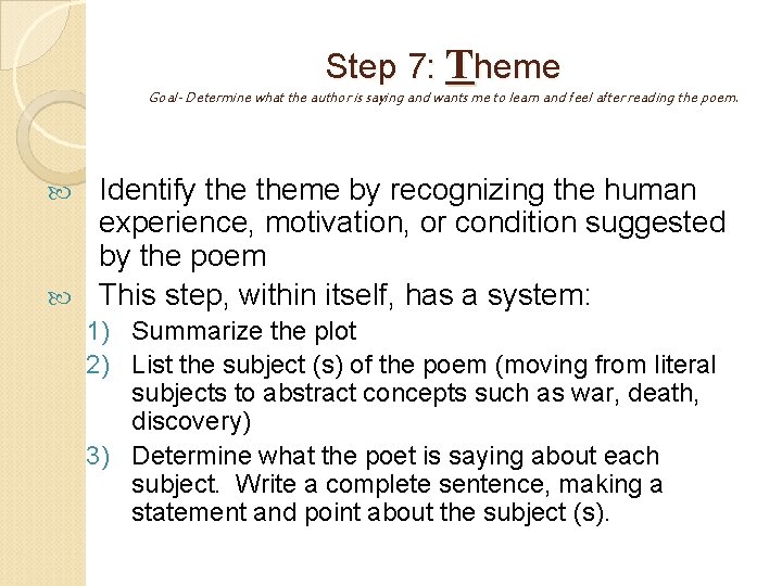 Step 7: Theme Goal- Determine what the author is saying and wants me to