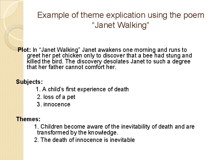 Example of theme explication using the poem “Janet Walking” Plot: In “Janet Walking” Janet