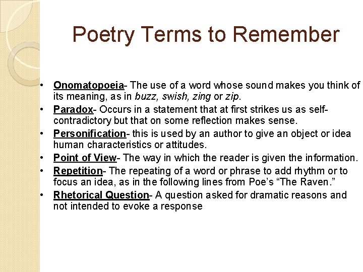 Poetry Terms to Remember • Onomatopoeia- The use of a word whose sound makes