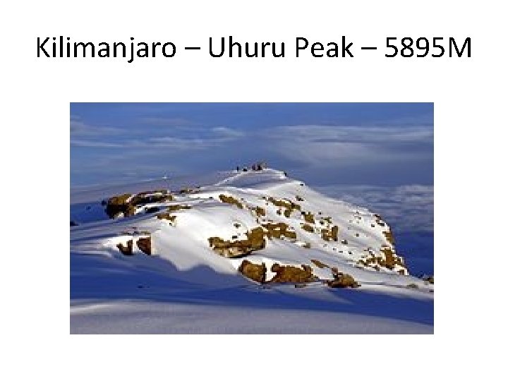 Kilimanjaro – Uhuru Peak – 5895 M 