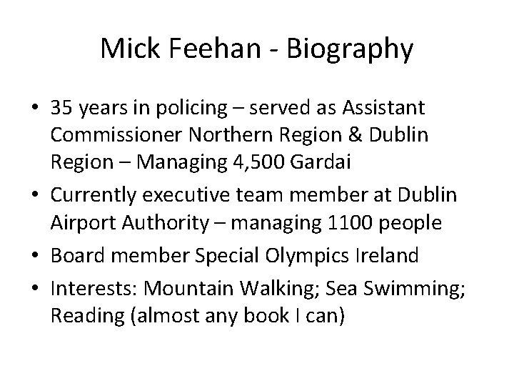 Mick Feehan - Biography • 35 years in policing – served as Assistant Commissioner