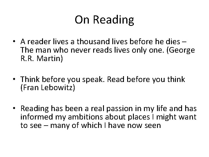 On Reading • A reader lives a thousand lives before he dies – The