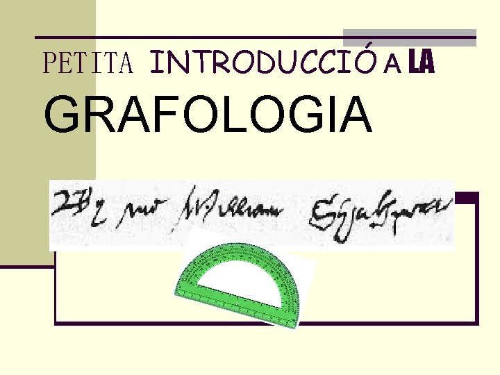 PETITA INTRODUCCIÓ A LA GRAFOLOGIA 