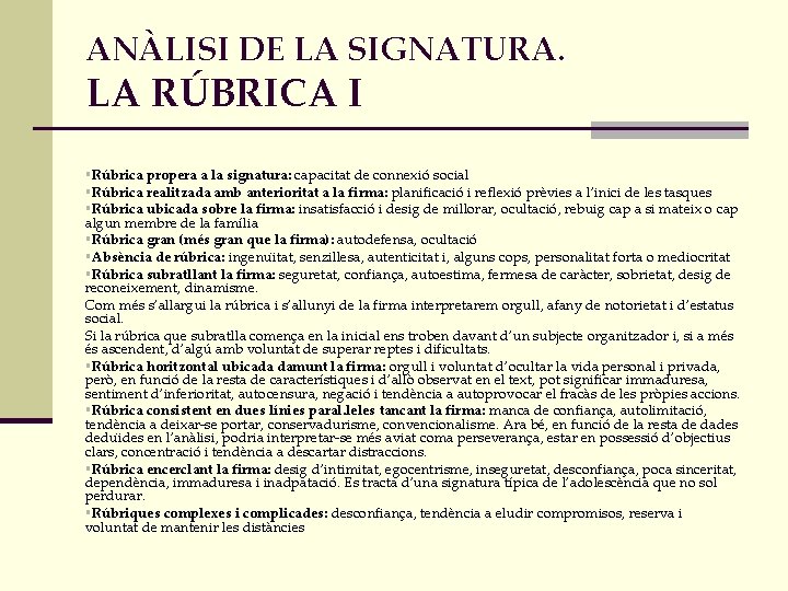 ANÀLISI DE LA SIGNATURA. LA RÚBRICA I §Rúbrica propera a la signatura: capacitat de