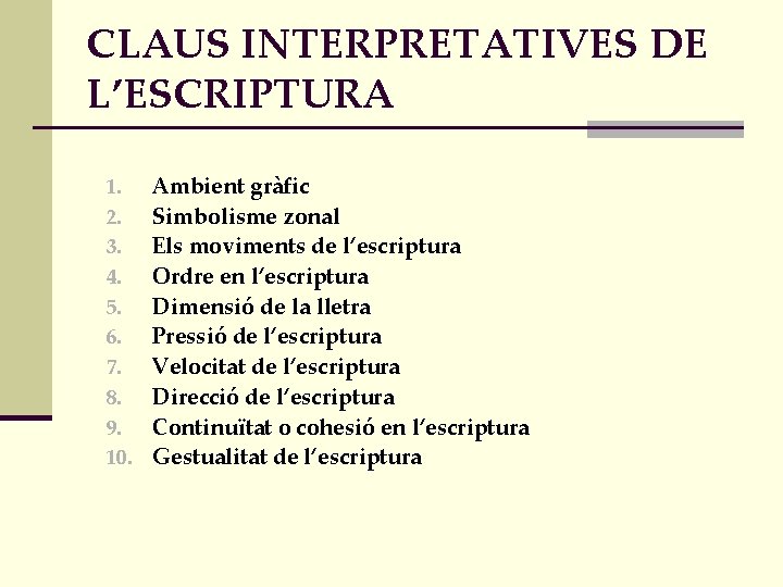 CLAUS INTERPRETATIVES DE L’ESCRIPTURA 1. 2. 3. 4. 5. 6. 7. 8. 9. 10.