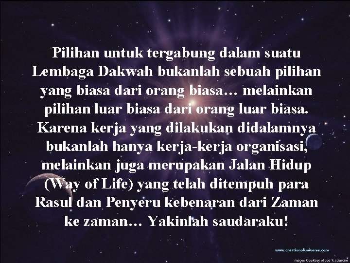 Pilihan untuk tergabung dalam suatu Lembaga Dakwah bukanlah sebuah pilihan yang biasa dari orang