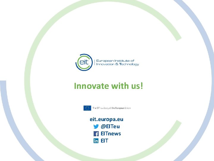 Innovate with us! eit. europa. eu @EITeu EITnews EIT 