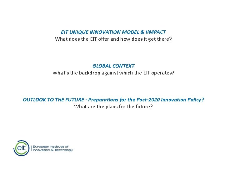 EIT UNIQUE INNOVATION MODEL & IIMPACT What does the EIT offer and how does