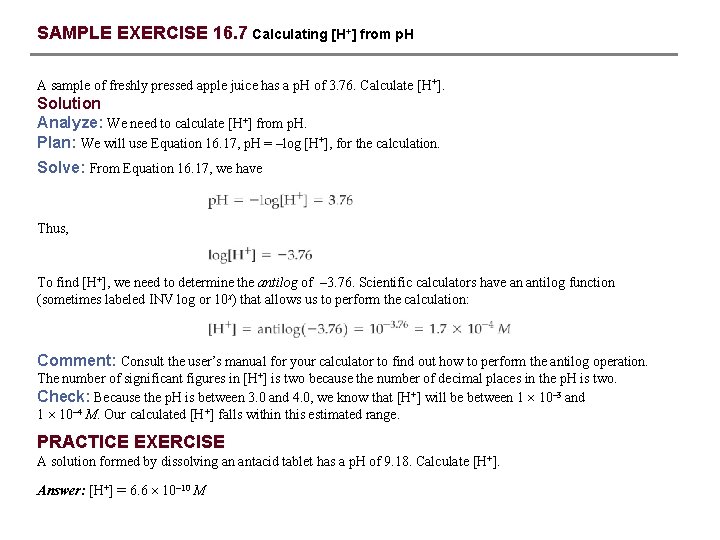 SAMPLE EXERCISE 16. 7 Calculating [H+] from p. H A sample of freshly pressed