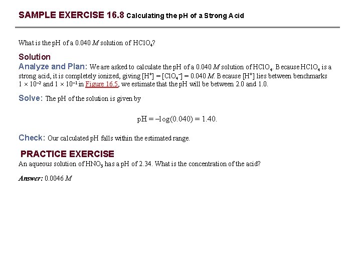 SAMPLE EXERCISE 16. 8 Calculating the p. H of a Strong Acid What is