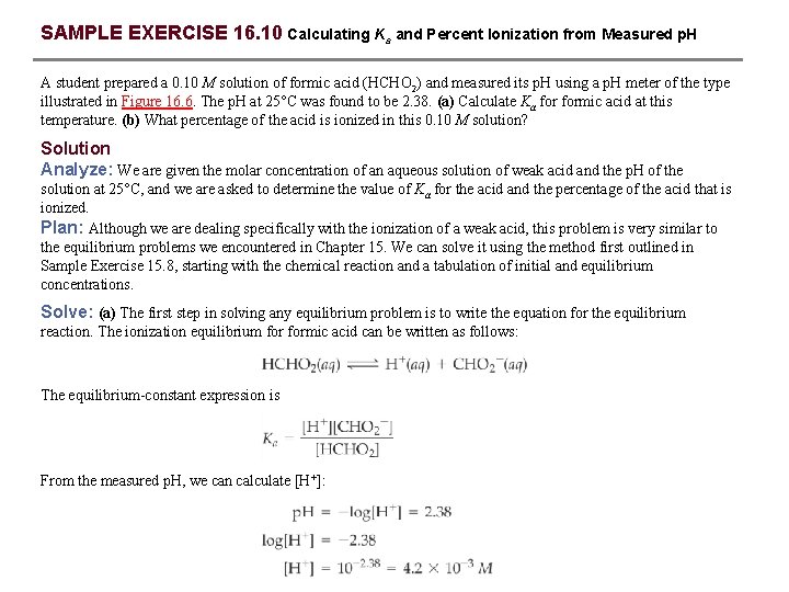SAMPLE EXERCISE 16. 10 Calculating Ka and Percent Ionization from Measured p. H A