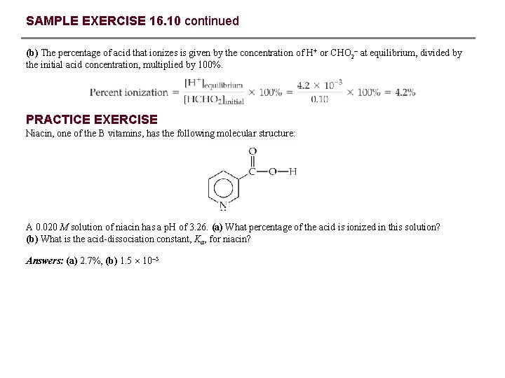 SAMPLE EXERCISE 16. 10 continued (b) The percentage of acid that ionizes is given