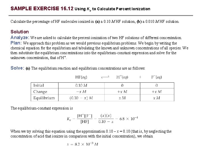 SAMPLE EXERCISE 16. 12 Using Ka to Calculate Percent Ionization Calculate the percentage of