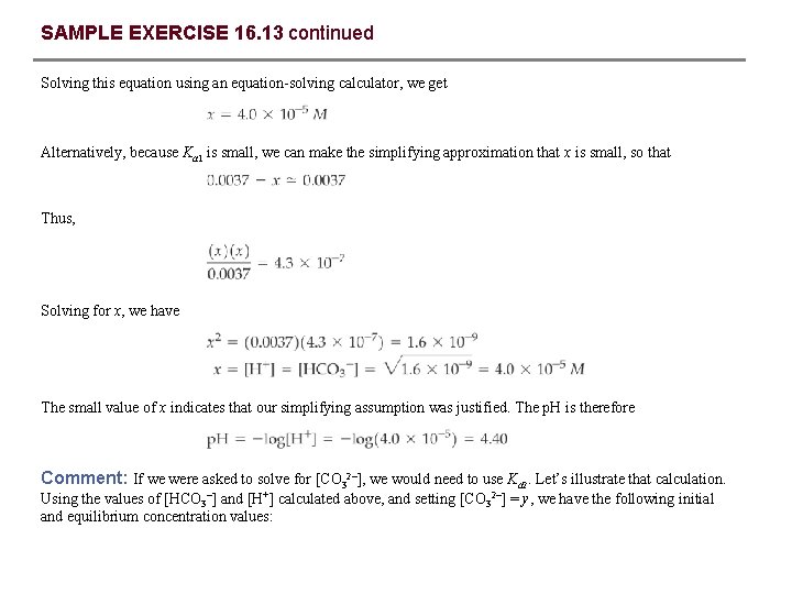 SAMPLE EXERCISE 16. 13 continued Solving this equation using an equation-solving calculator, we get