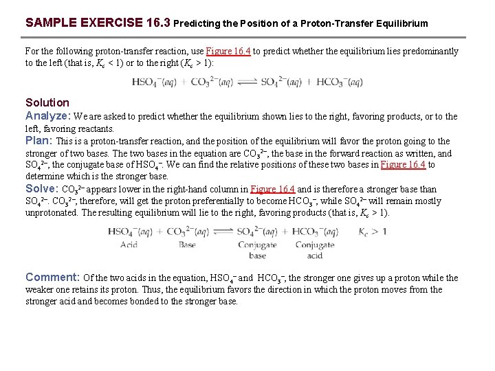 SAMPLE EXERCISE 16. 3 Predicting the Position of a Proton-Transfer Equilibrium For the following
