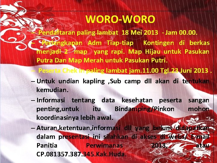 WORO-WORO – Pendaftaran paling lambat 18 Mei 2013 - Jam 00. – Perlengkapan Adm