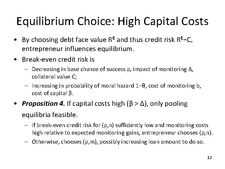 Equilibrium Choice: High Capital Costs • By choosing debt face value Rℓ and thus