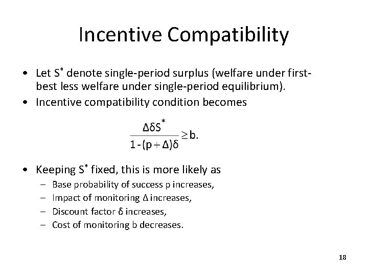 Incentive Compatibility • Let S* denote single-period surplus (welfare under firstbest less welfare under
