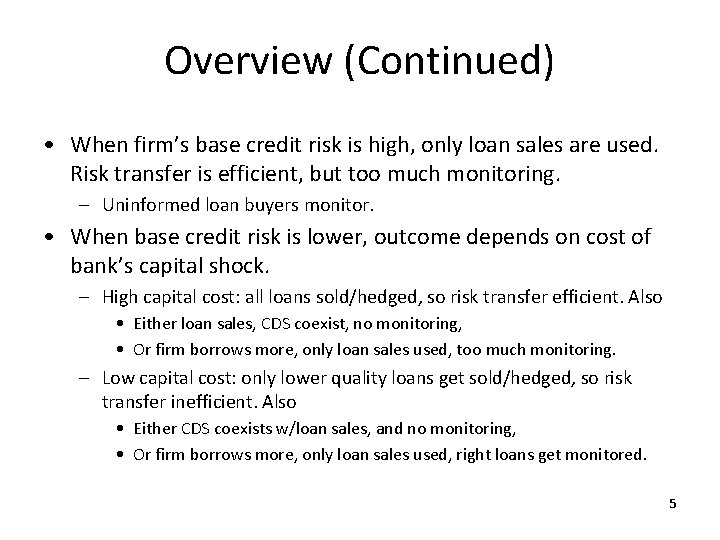 Overview (Continued) • When firm’s base credit risk is high, only loan sales are