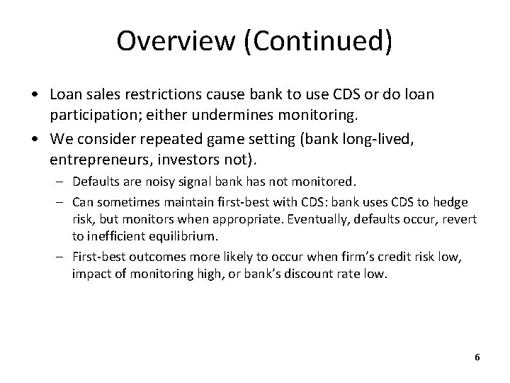 Overview (Continued) • Loan sales restrictions cause bank to use CDS or do loan