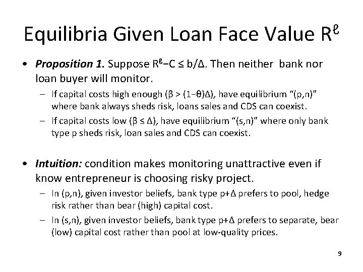 Equilibria Given Loan Face Value Rℓ • Proposition 1. Suppose Rℓ−C ≤ b/Δ. Then