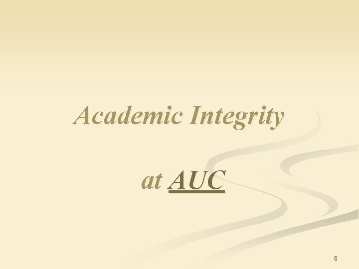 Academic Integrity at AUC 6 