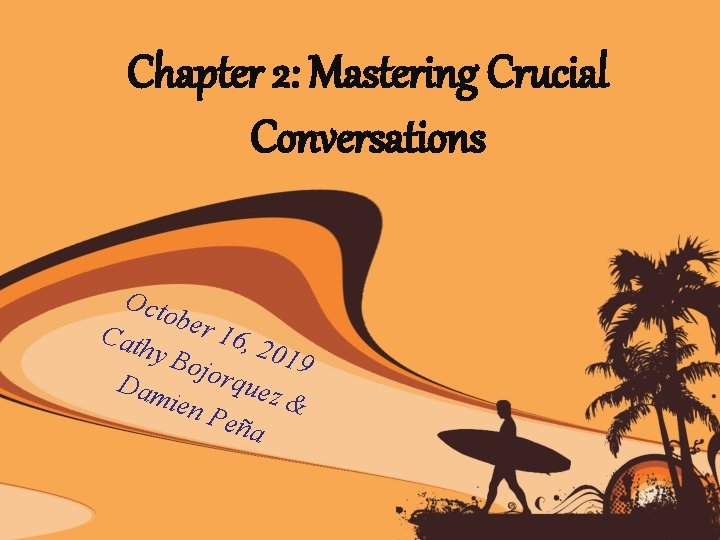 Chapter 2: Mastering Crucial Conversations Octo ber 16, Cath 201 y Bo 9 j