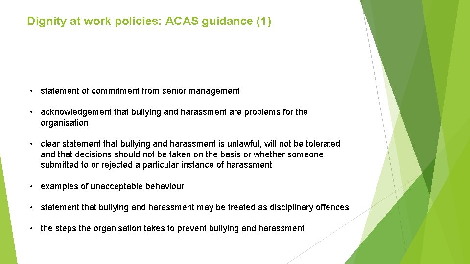 Dignity at work policies: ACAS guidance (1) • statement of commitment from senior management