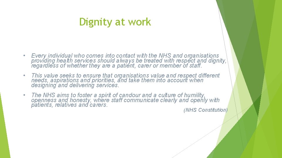 Dignity at work • Every individual who comes into contact with the NHS and