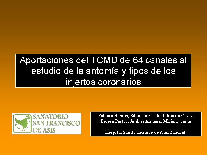 Aportaciones del TCMD de 64 canales al estudio de la antomía y tipos de