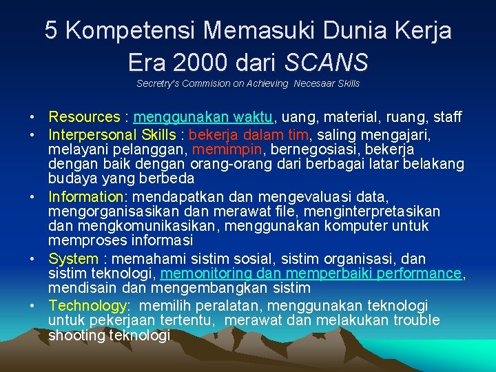 5 Kompetensi Memasuki Dunia Kerja Era 2000 dari SCANS Secretry’s Commision on Achieving Necesaar