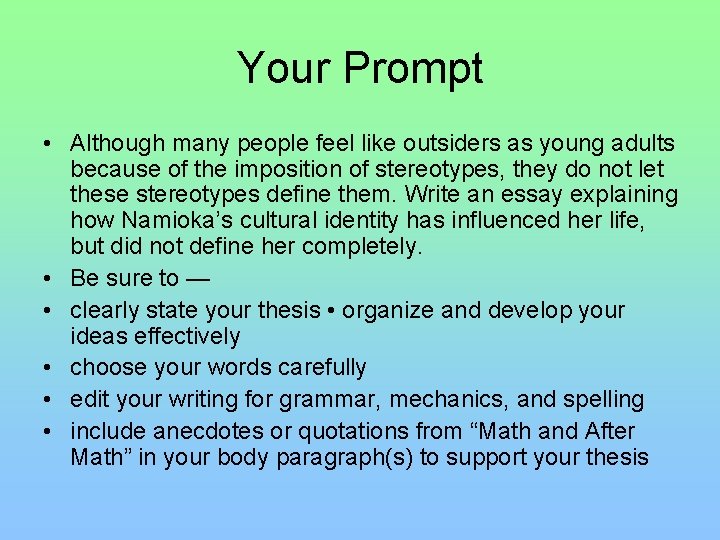 Your Prompt • Although many people feel like outsiders as young adults because of