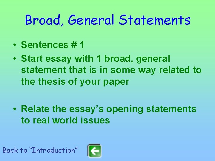 Broad, General Statements • Sentences # 1 • Start essay with 1 broad, general