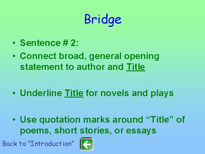 Bridge • Sentence # 2: • Connect broad, general opening statement to author and