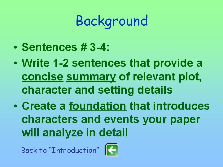Background • Sentences # 3 -4: • Write 1 -2 sentences that provide a